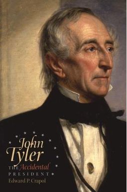 John Tyler: The Accidental President John Tyler: The Accidental President