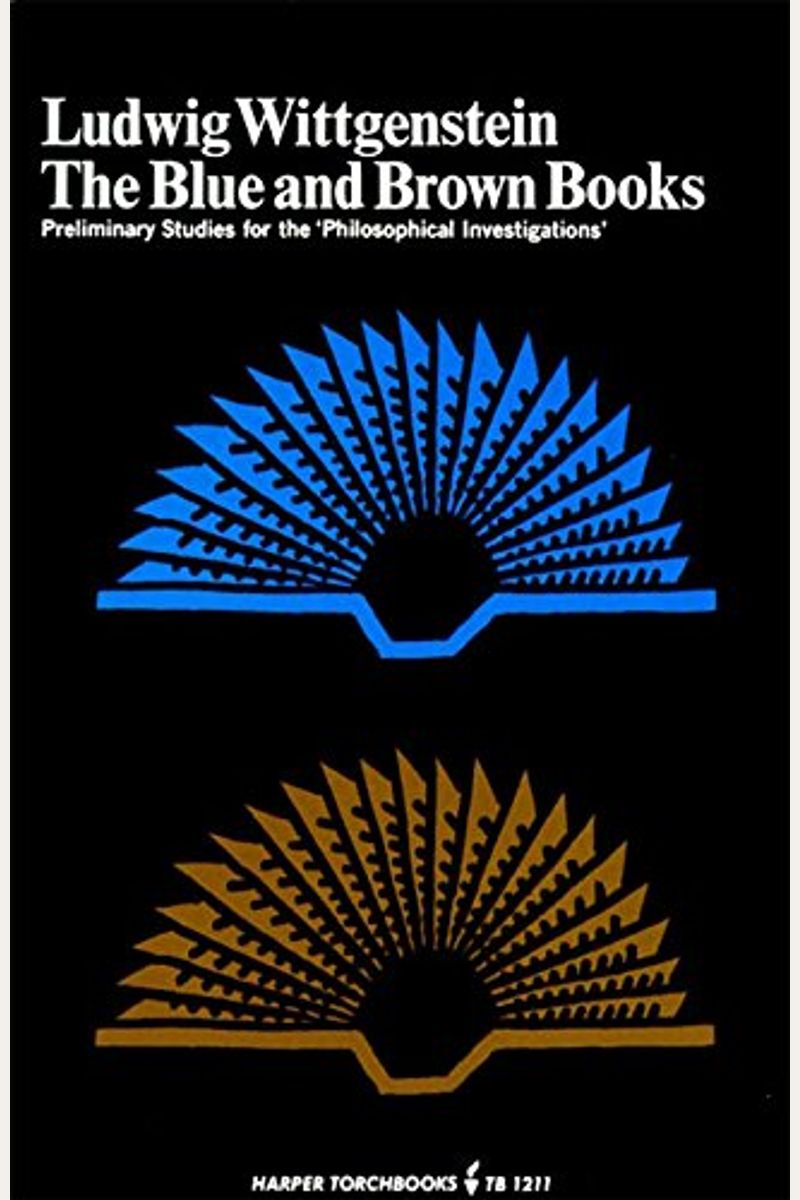The Blue And Brown Books: Preliminary Studies For The 'Philosophical Investigation'