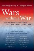 Wars within a War: Controversy and Conflict over the American Civil War (Civil War America)