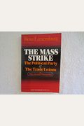 The Mass Strike: The Political Party And The Trade Unions, And The Junius Pamphlet