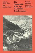The Countryside in the Age of Capitalist Transformation: Essays in the Social History of Rural America
