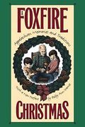 Foxfire Christmas: Appalachian Memories And Traditions