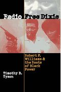 Radio Free Dixie: Robert F. Williams And The Roots Of Black Power