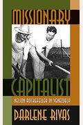 Missionary Capitalist: Nelson Rockefeller In Venezuela