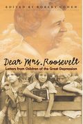 Dear Mrs. Roosevelt: Letters from Children of the Great Depression