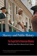 Slavery And Public History: The Tough Stuff Of American Memory