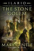 Ilario: The Stone Golem: A Story of the First History, Book Two