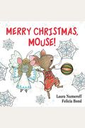 Merry Christmas, Mouse! By Laura Numeroff & Felicia Bond