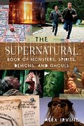 The Supernatural Book Of Monsters, Spirits, Demons, And Ghouls