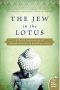 The Jew in the Lotus: A Poet's Rediscovery of Jewish Identity in Buddhist India