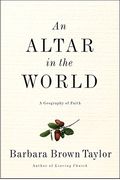 Altar in the World, An: A Geography of Faith