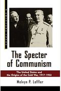 The Specter Of Communism: The United States And The Origins Of The Cold War, 1917-1953 (A Critical Issue)