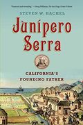 Junipero Serra Californias Founding Father