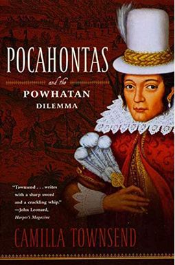 Pocahontas and the Powhatan Dilemma: The American Portraits Series