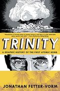 Trinity: A Graphic History Of The First Atomic Bomb
