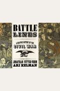 Battle Lines: A Graphic History Of The Civil War