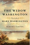The Widow Washington: The Life Of Mary Washington