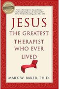 Jesus, The Greatest Therapist Who Ever Lived