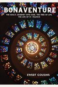 Bonaventure: The Soul's Journey Into God, The Tree Of Life, The Life Of St. Francis (The Classics Of Western Spirituality)