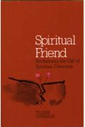 Spiritual Friend: Reclaiming The Gift Of Spiritual Direction