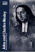 John And Charles Wesley: Selected Prayers, Hymns, Journal Notes, Sermons, Letters And Treatises