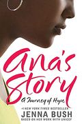 Ana's Story: A Journey Of Hope