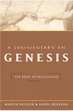 Buy A Commentary On Genesis: The Book Of Beginnings Book By: Martin Kessler