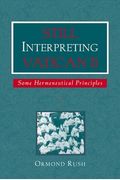Still Interpreting Vatican Ii: Some Hermeneutical Principles