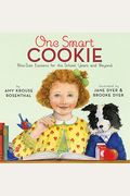 One Smart Cookie: Bite-Size Lessons For The School Years And Beyond