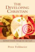 The Developing Christian: Spiritual Growth Through The Life Cycle