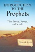 Introduction To The Prophets: Their Stories, Sayings, And Scrolls