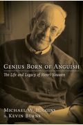 Genius Born Of Anguish: The Life & Legacy Of Henri Nouwen