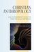 Christian Anthropology: An Introduction To The Human Person
