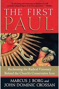 The First Paul: Reclaiming the Radical Visionary Behind the Church's Conservative Icon
