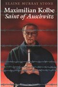 Maximilian Kolbe: Saint of Auschwitz