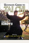 Ultimate Guide To Tai Chi: The Best Of Inside Kung-Fu