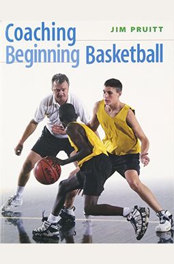 Buy Coaching Beginning Basketball Book By: Jim Pruitt