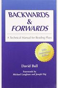 Backwards & Forwards: A Technical Manual For Reading Plays