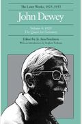 The Later Works Of John Dewey, Volume 4, 1925 - 1953: The Quest For Certaintyvolume 4