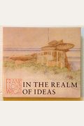 Frank Lloyd Wright: In The Realm Of Ideas