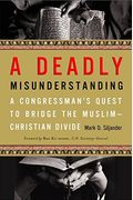 A Deadly Misunderstanding: A Congressman's Quest To Bridge The Muslim-Christian Divide