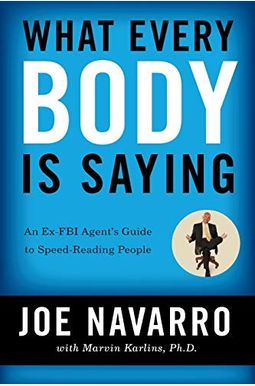 What Every Body Is Saying: An Ex-Fbi Agent's Guide To Speed-Reading People (Chinese Edition) What Every Body Is Saying: An Ex-Fbi Agent's Guide To Speed-Reading People (Chinese Edition)