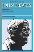 The Later Works Of John Dewey, Volume 1, 1925 - 1953: 1925, Experience And Naturevolume 1