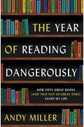 The Year Of Reading Dangerously: How Fifty Great Books Saved My Life