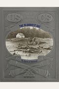 The Bloodiest Day: The Battle of Antietam