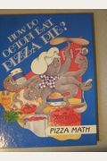 How Do Octopi Eat Pizza Pie?: Pizza Math