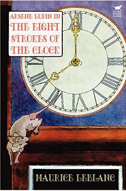 Arsene Lupin in The Eight Strokes of the Clock Arsene Lupin in The Eight Strokes of the Clock
