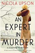 Expert In Murder, An: A Josephine Tey Mystery (Josephine Tey Mysteries)