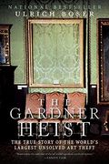 The Gardner Heist: The True Story Of The World's Largest Unsolved Art Theft