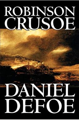 Robinson Crusoe by Daniel Defoe, Fiction, Classics Robinson Crusoe by Daniel Defoe, Fiction, Classics